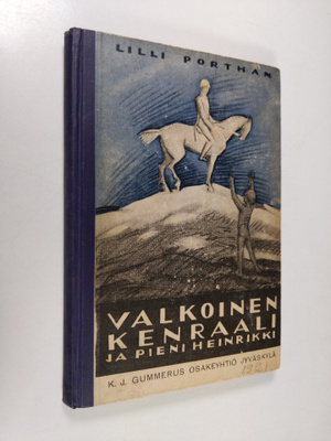 Lilli Porthan : Valkoinen kenraali ja pieni Heinrikki : s...