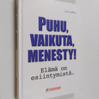 Tom Lundberg : Puhu, vaikuta, menesty! : elämä on esiinty... - pikkukuva 1
