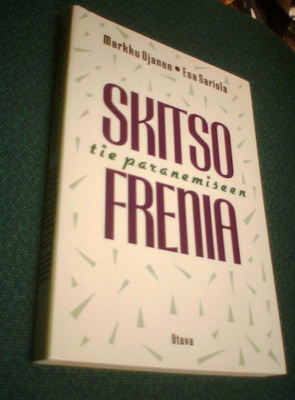 Ojanen: SKITSOFRENIA Laitoskierteestä vapauteen (Sis.pk:t)