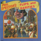 PHIL SPECTORS:FLIPS AND RARITIES CD - pikkukuva 1
