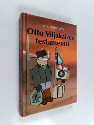 Suti Aittoniemi : Otto Viljakaisen testamentti : Hirtehin...
