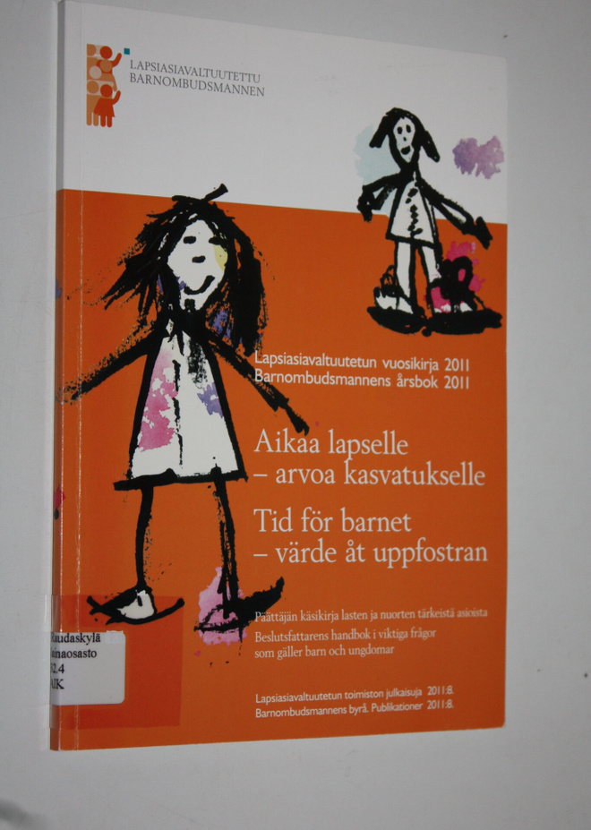 Aikaa lapselle - arvoa kasvatukselle : Lapsiasiavaltuutet...