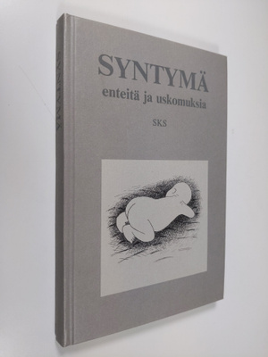Leena (toim.) Koivu : Syntymä : enteitä ja uskomuksia