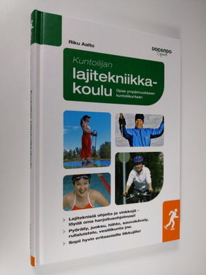 Riku Aalto : Kuntoilijan lajitekniikkakoulu : opas ympäri...