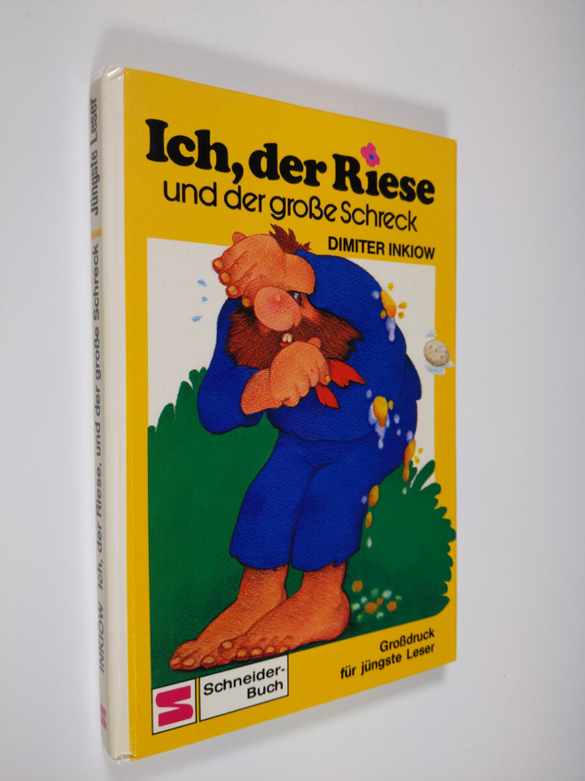 Dimiter Inkiow : Ich, der Riese und der grosse Schreck