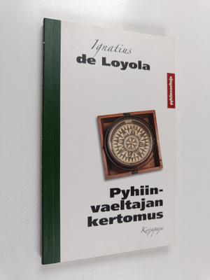 Ignatius de Loyola : Pyhiinvaeltajan kertomus