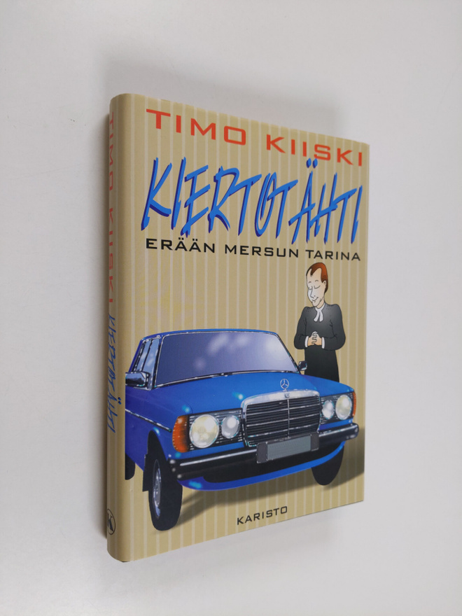 Timo Kiiski : Kiertotähti : erään Mersun tarina