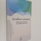 Seija Molina : Sivullisen sanomaa : ajatuksia toiseudesta... - pikkukuva 1