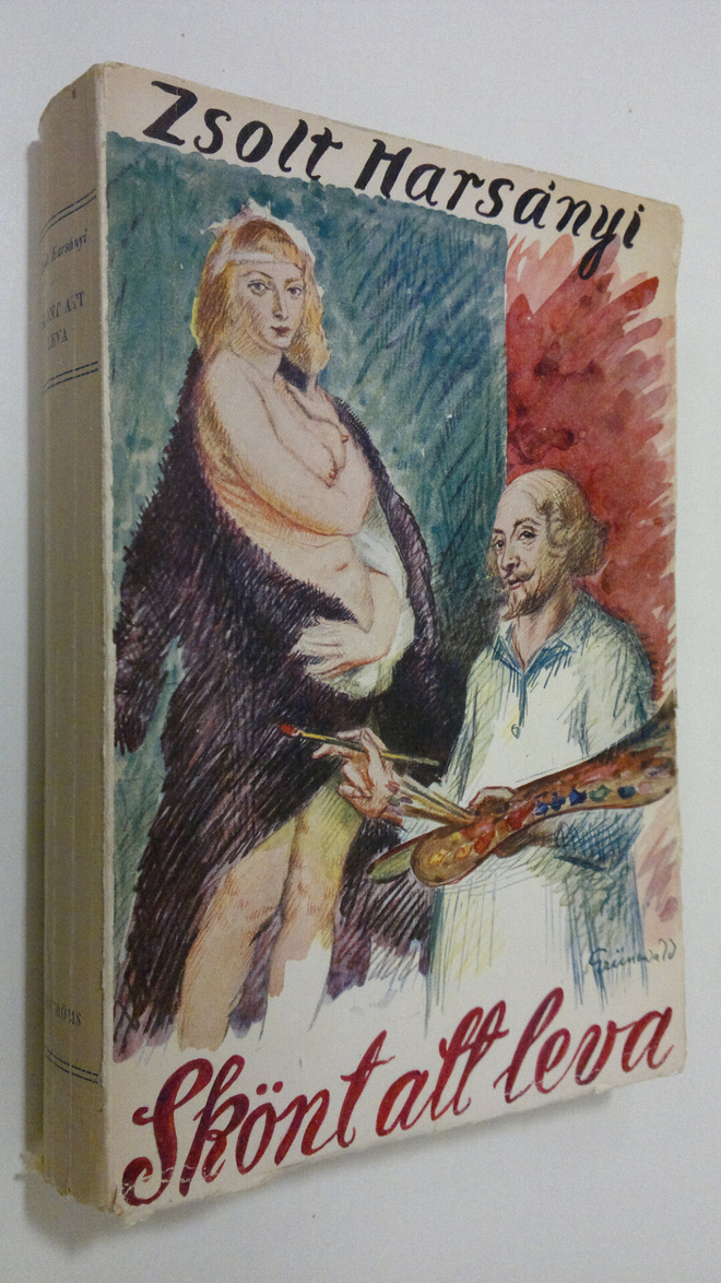 Zsolt von Harsanyi : Skönt att leva : romanen om Rubens