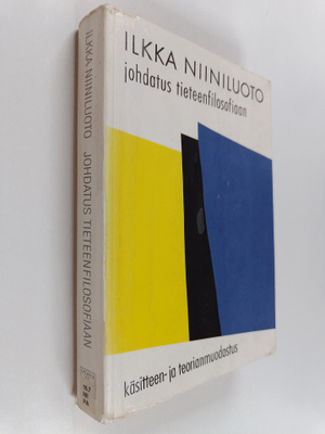 Ilkka Niiniluoto : Johdatus tieteenfilosofiaan : käsittee...