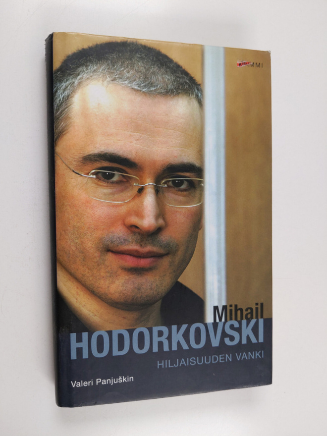 Valeri Panjuskin : Mihail Hodorkovski : hiljaisuuden vank...