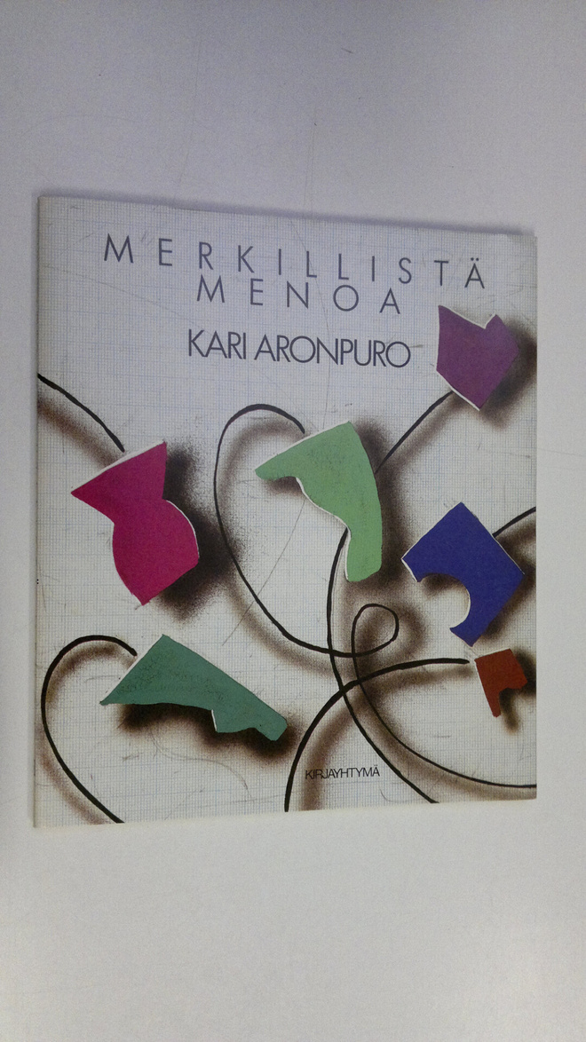 Kari Aronpuro : Merkillistä menoa : tekorunoja