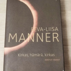 Kirkas, hämärä, kirkas Kootut runot Eeva-Liisa Manner - pikkukuva 1