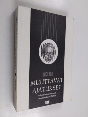Robert Dilts : Muuttavat ajatukset : uskomusjärjestelmien...