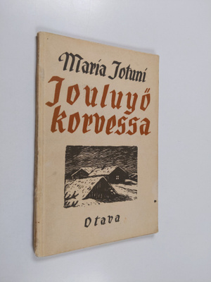 Maria Jotuni : Jouluyö korvessa