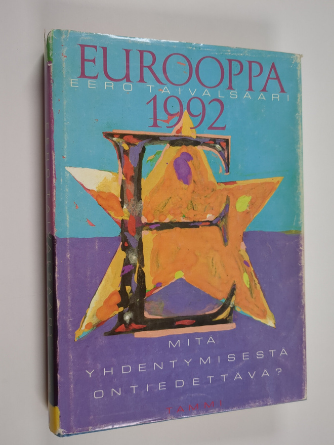 Eero Taivalsaari : Eurooppa 1992 : mitä yhdentymisestä on...