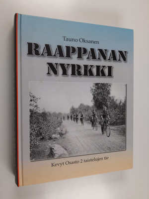 Tauno Oksanen : Raappanan nyrkki : Kevyt Osasto 2 taistel...