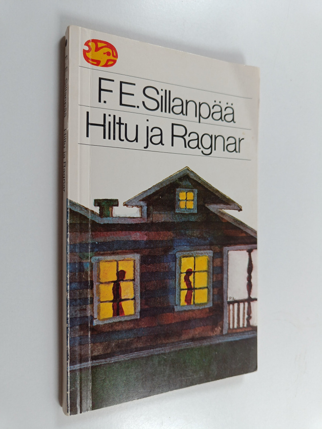 F. E. Sillanpää : Hiltu ja Ragnar : kertomus kahdesta ihm...