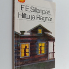 F. E. Sillanpää : Hiltu ja Ragnar : kertomus kahdesta ihm... - pikkukuva 1