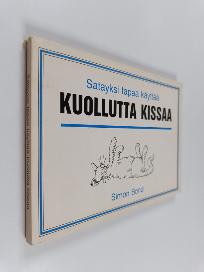 Simon Bond : Satayksi tapaa käyttää kuollutta kissaa