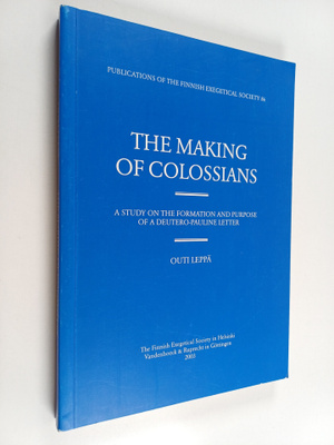 Outi Leppä : The Making of Colossians - A Study on the Fo...