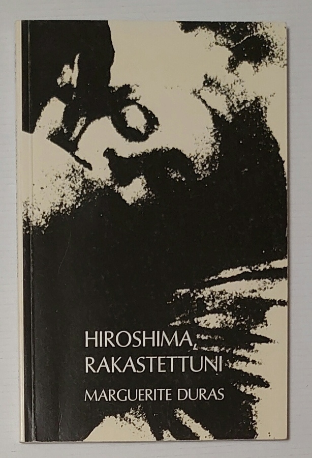 Marguerite Duras - Hiroshima, Rakastettuni