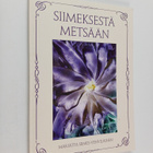 Marjatta Siimes-Vehviläinen : Siimeksestä metsään - pikkukuva 1