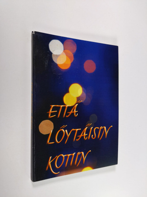 Turkka Aaltonen : Että löytäisin kotiin