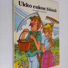 Ukko eukon töissä : suomalainen kansansatu - pikkukuva 1
