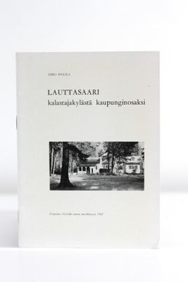 Aimo Halila - LAUTTASAARI - KALASTAJAKYLÄSTÄ KAUPUNGINOSAKSI