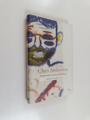 Claes Andersson : Kaksitoista vuotta politiikassa - katke...