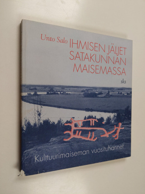 Unto Salo : Ihmisen jäljet Satakunnan maisemassa : kulttu...