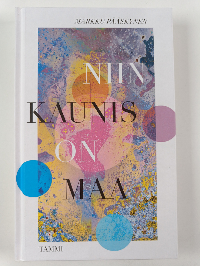 Markku Pääskynen : Niin kaunis on maa