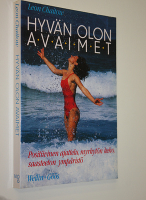 Leon Chaitow : Hyvän olon avaimet : positiivinen ajattelu...