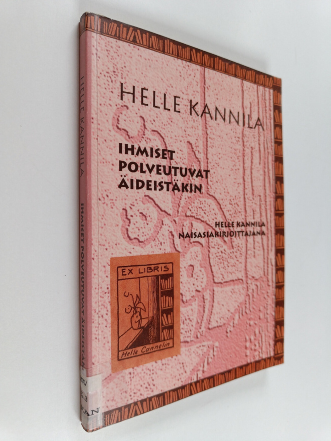 Helle Kannila : Ihmiset polveutuvat äideistäkin : Helle K...
