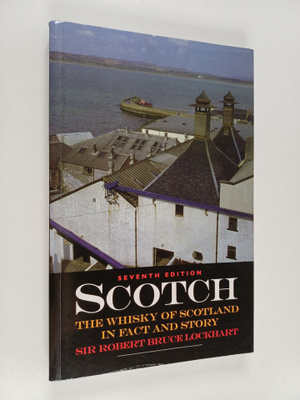 Robert Bruce Lockhart : Scotch : the whisky of Scotland i...