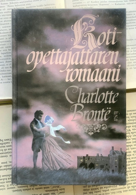 Charlotte Bronte - Kotiopettajattaren romaani (sid.)