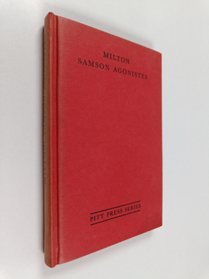 John Milton : Milton's Samson Agonistes. With Introductio...