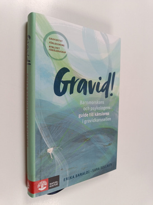 Erika Baraldi : Gravid! : Barnmorskans och psykologens gu...