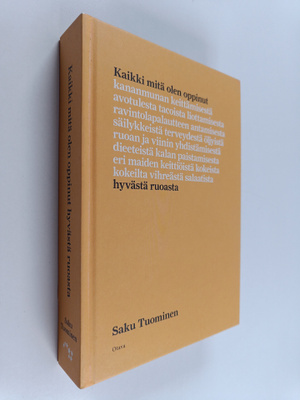 Saku Tuominen : Kaikki mitä olen oppinut hyvästä ruoasta ...