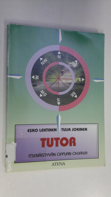 Esko Lehtinen : Tutor : itsenäistyvän oppijan ohjaaja
