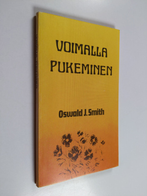Oswald J. Smith : Voimalla pukeminen
