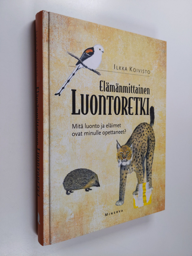 Ilkka Koivisto : Elämänmittainen luontoretki : mitä luont...