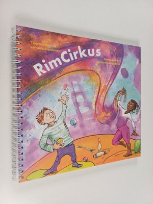 Rim Circus : Taidemenetelmä varhaiskasvatukseen = Konstme...