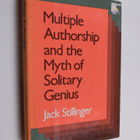 Jack Stillinger : Multiple authorship and the myth of sol... - pikkukuva 1