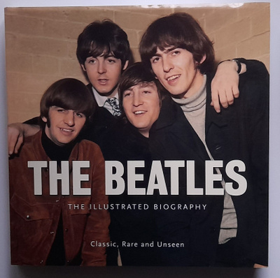 The Beatles The illustrated biography
