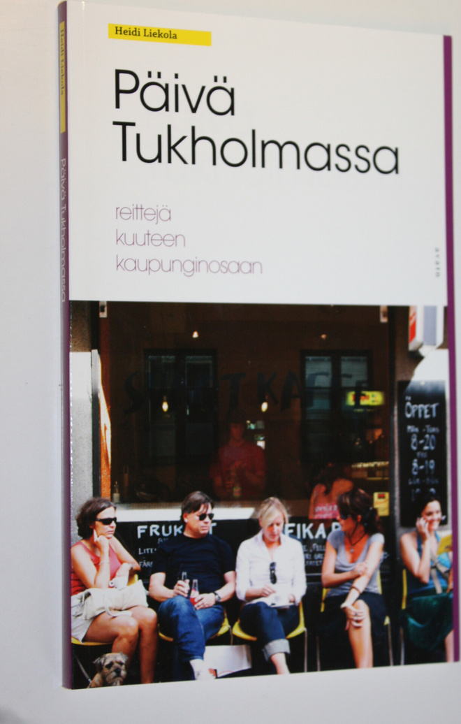 Heidi Liekola : Päivä Tukholmassa : reittejä kuuteen kaup...