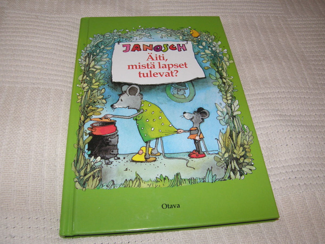 Janosch Äiti, mistä lapset tulevat?