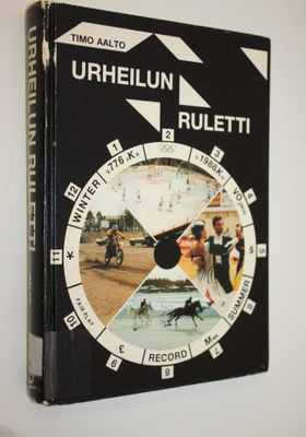 Timo Aalto : Urheilun ruletti : johdatus urheilun ja urhe...