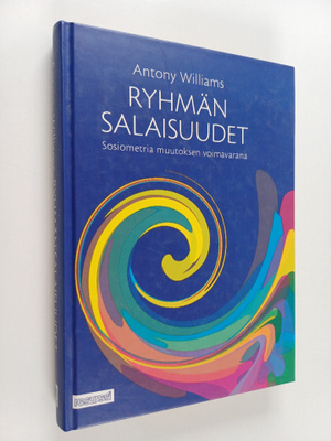 Antony Williams : Ryhmän salaisuudet : sosiometria muutok...